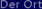 Der Ort